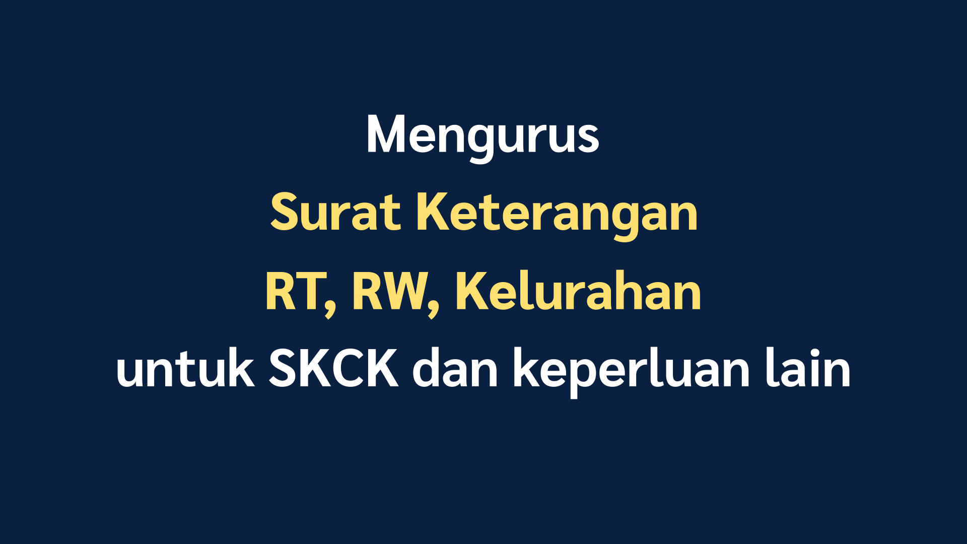 Cara Mengurus Surat Pengantar Kelurahan Untuk Pembuatan SKCK dan Keperluan Lain