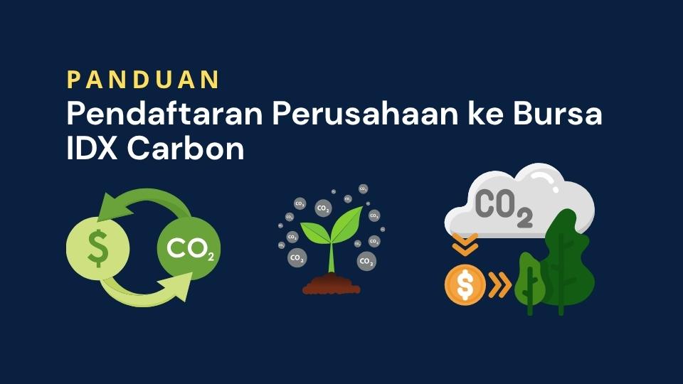 Cara Mendaftarkan Perusahaan ke IDX Carbon: Pengalaman Langsung dan Tips